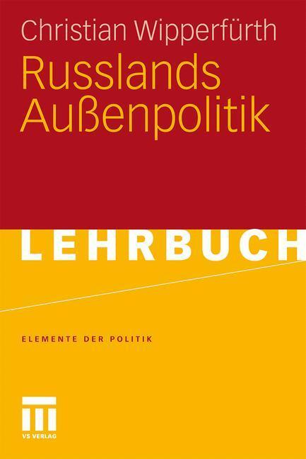 Cover: 9783531160207 | Russlands Außenpolitik | Christian Wipperfürth | Taschenbuch | 151 S.