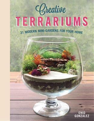 Cover: 9781565239845 | Creative Terrariums | 33 Modern Mini-Gardens for Your Home | Buch