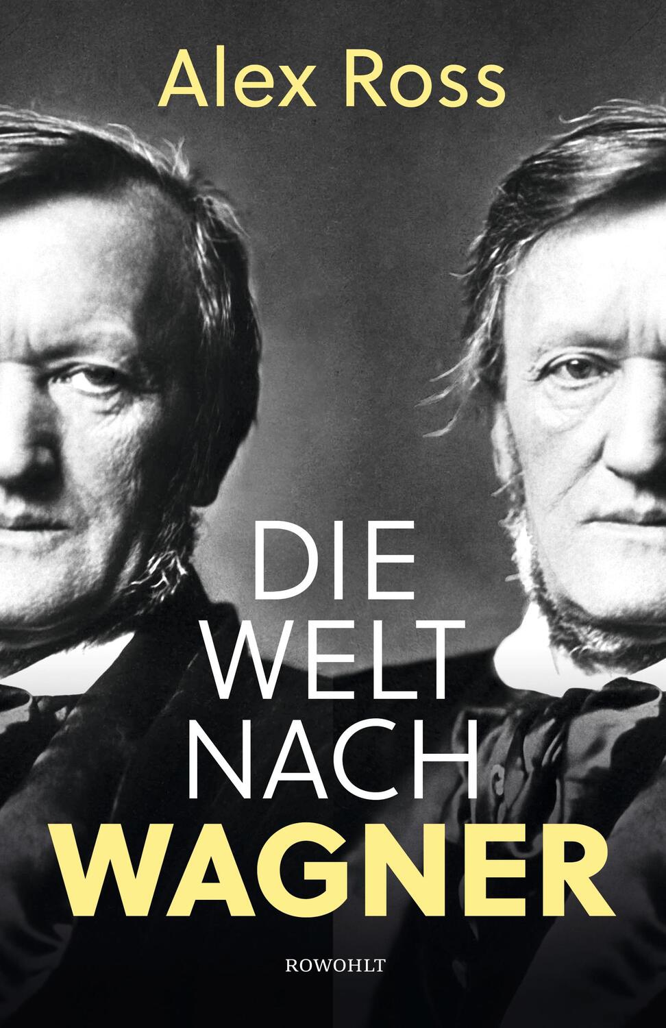 Cover: 9783498001858 | Die Welt nach Wagner | Alex Ross | Buch | Deutsch | 2020 | Rowohlt