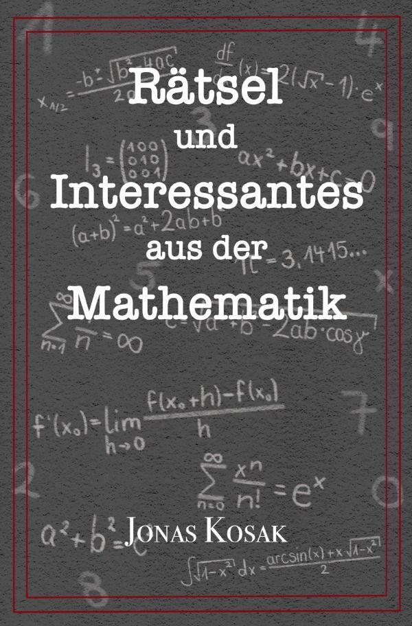 Cover: 9783757582845 | Rätsel und Interessantes aus der Mathematik | DE | Jonas Kosak | Buch