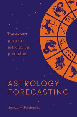 Cover: 9781846045493 | Astrology Forecasting | The expert guide to astrological prediction