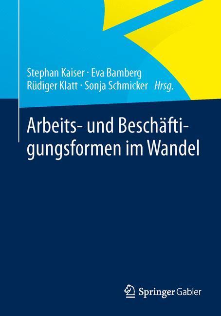 Cover: 9783658003302 | Arbeits- und Beschäftigungsformen im Wandel | Stephan Kaiser (u. a.)