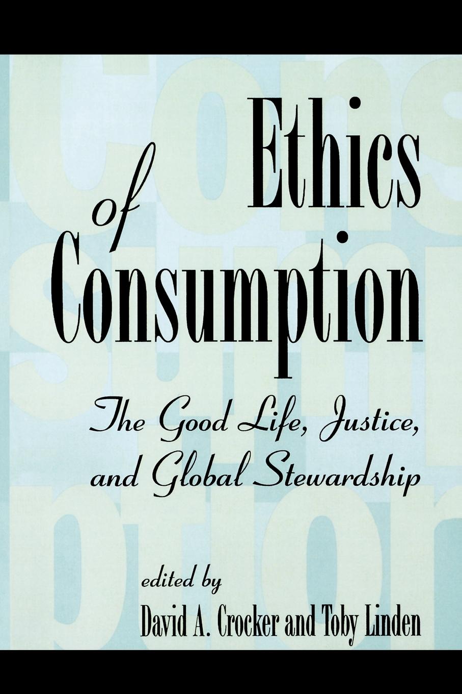 Cover: 9780847684953 | Ethics of Consumption | The Good Life, Justice, and Global Stewardship