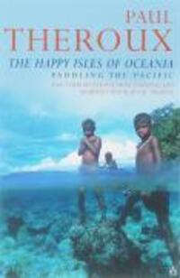Bild: 9780140159769 | The Happy Isles of Oceania | Paddling the Pacific | Paul Theroux