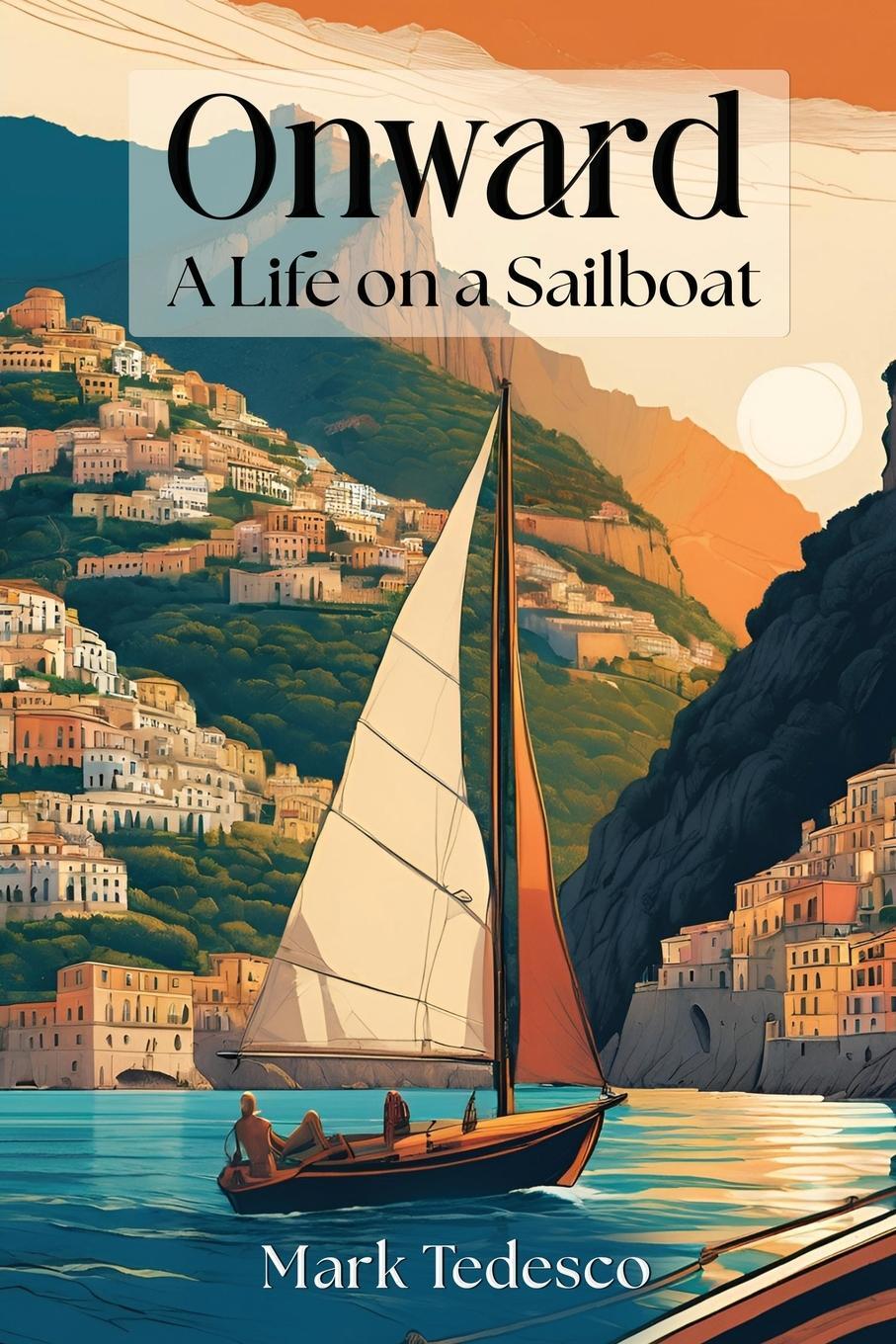 Cover: 9798330297955 | Onward | A Life on a Sailboat | Mark Tedesco | Taschenbuch | Paperback