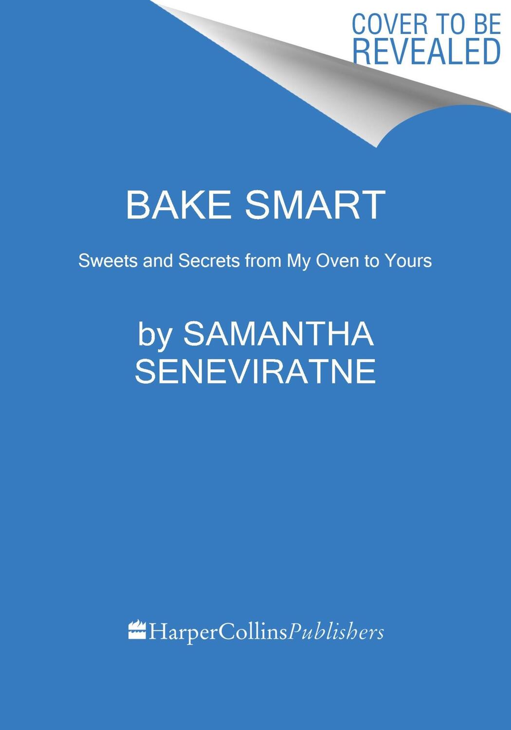 Cover: 9780358715146 | Bake Smart | Sweets and Secrets from My Oven to Yours | Seneviratne