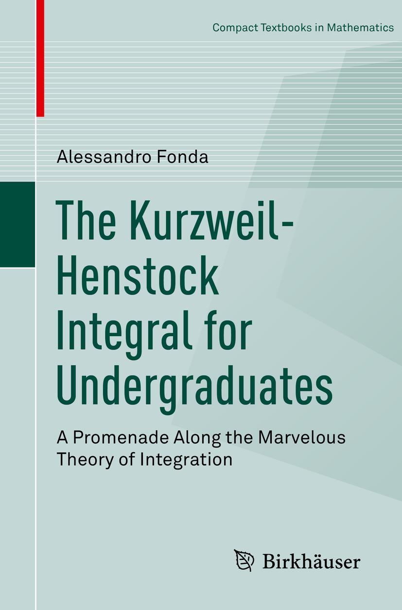 Cover: 9783319953205 | The Kurzweil-Henstock Integral for Undergraduates | Alessandro Fonda