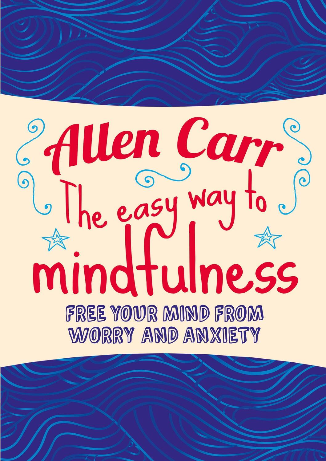 Cover: 9781784288808 | The Easy Way to Mindfulness | Free your mind from worry and anxiety