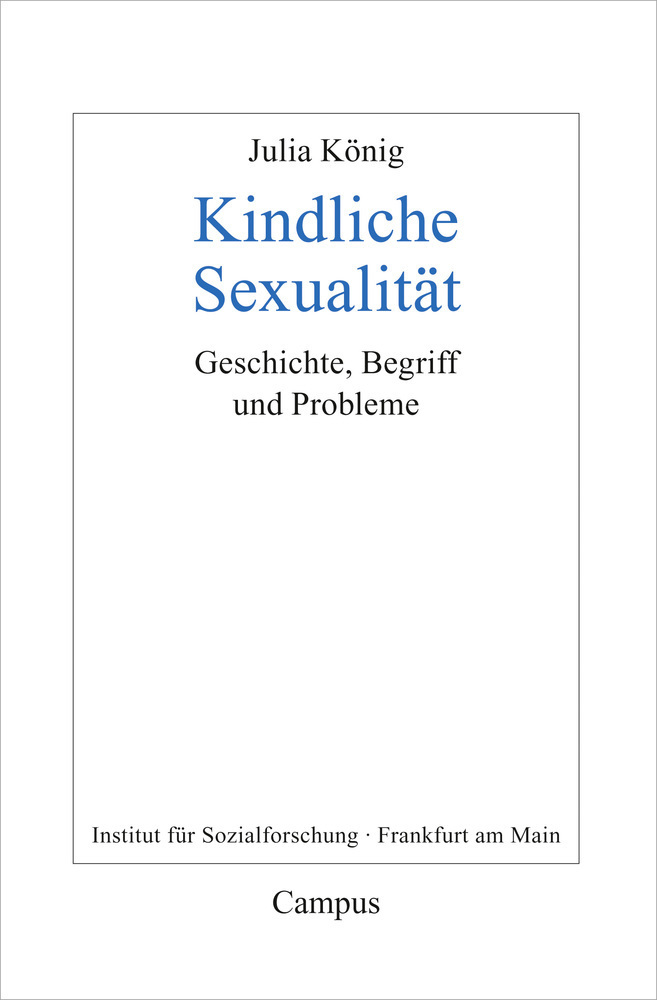 Cover: 9783593510187 | Kindliche Sexualität | Geschichte, Begriff und Probleme | Julia König