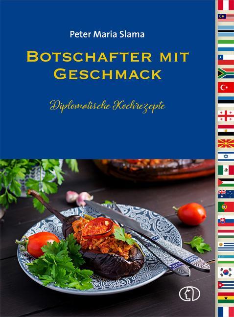 Cover: 9783897986367 | Botschafter mit Geschmack | Diplomatische Kochrezepte | Slama | Buch