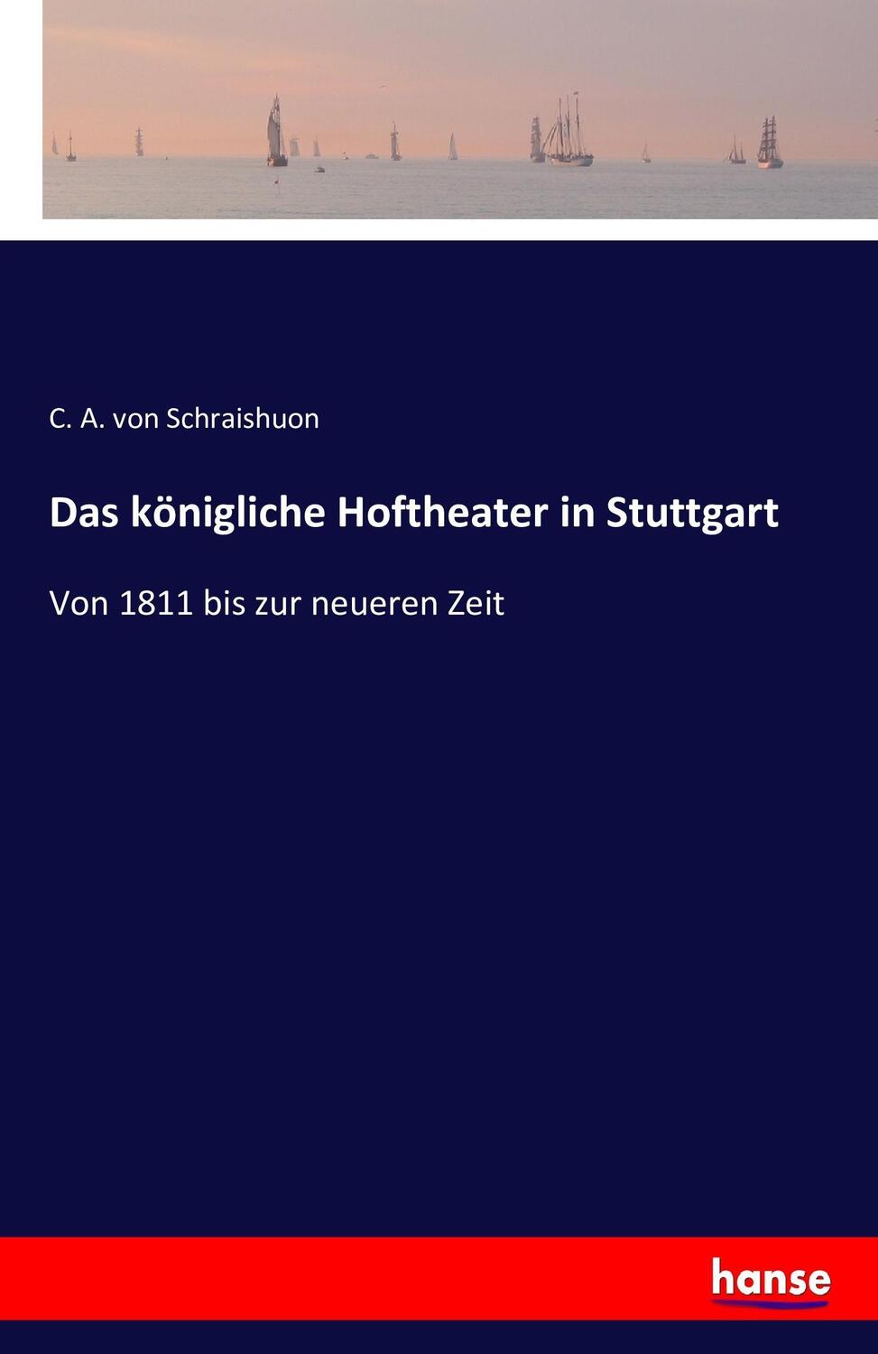 Cover: 9783743604292 | Das königliche Hoftheater in Stuttgart | Von 1811 bis zur neueren Zeit
