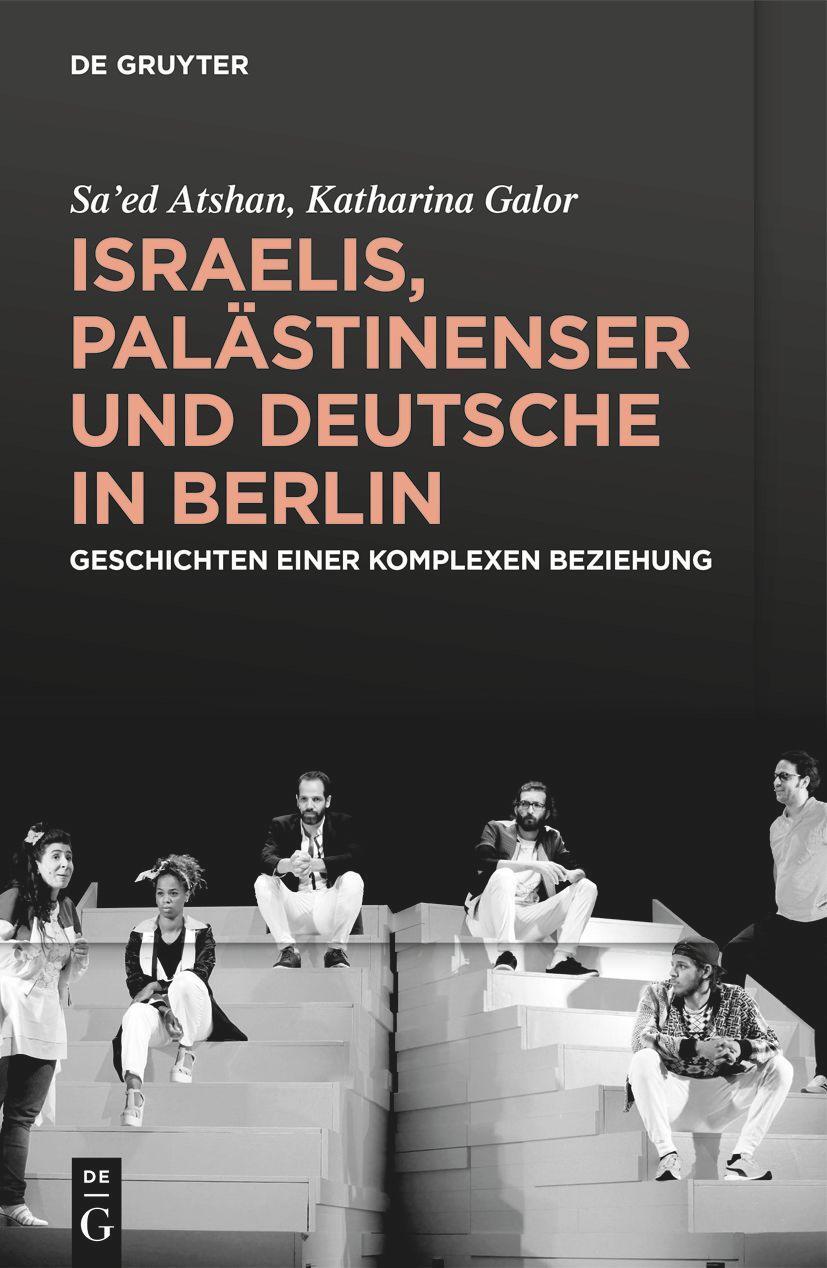 Cover: 9783110734393 | Israelis, Palästinenser und Deutsche in Berlin | Sa'ed Atshan (u. a.)