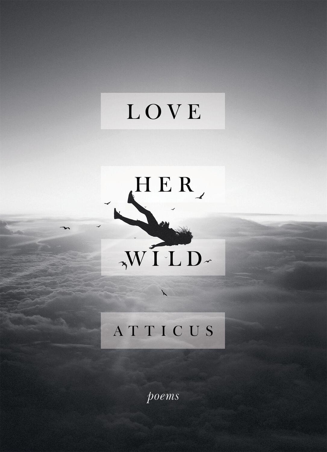 Cover: 9781472250933 | Love Her Wild | Poetry | Atticus Poetry | Buch | Englisch | 2017