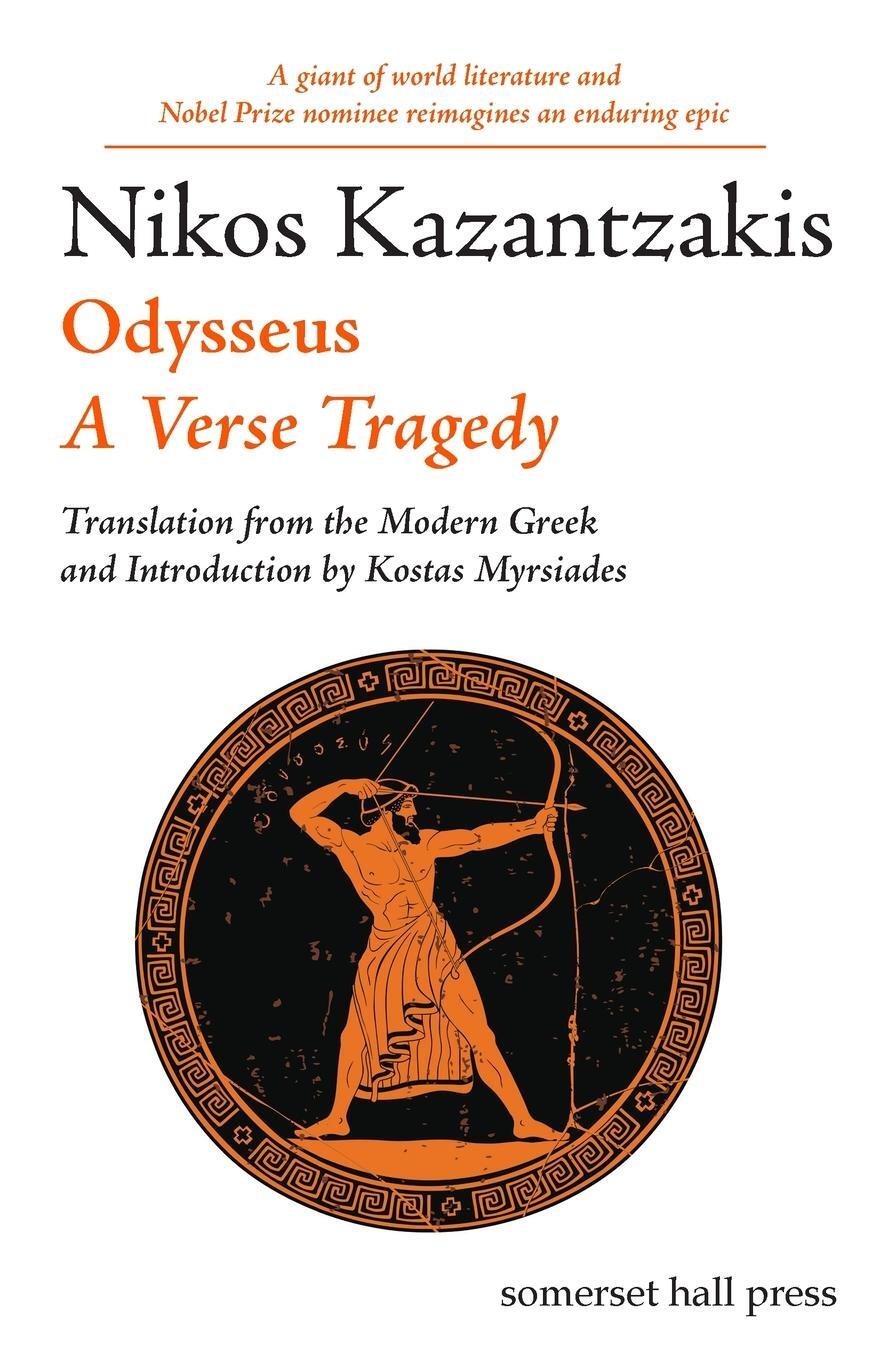 Cover: 9781935244257 | Odysseus | A Verse Tragedy | Nikos Kazantzakis | Taschenbuch | 2022