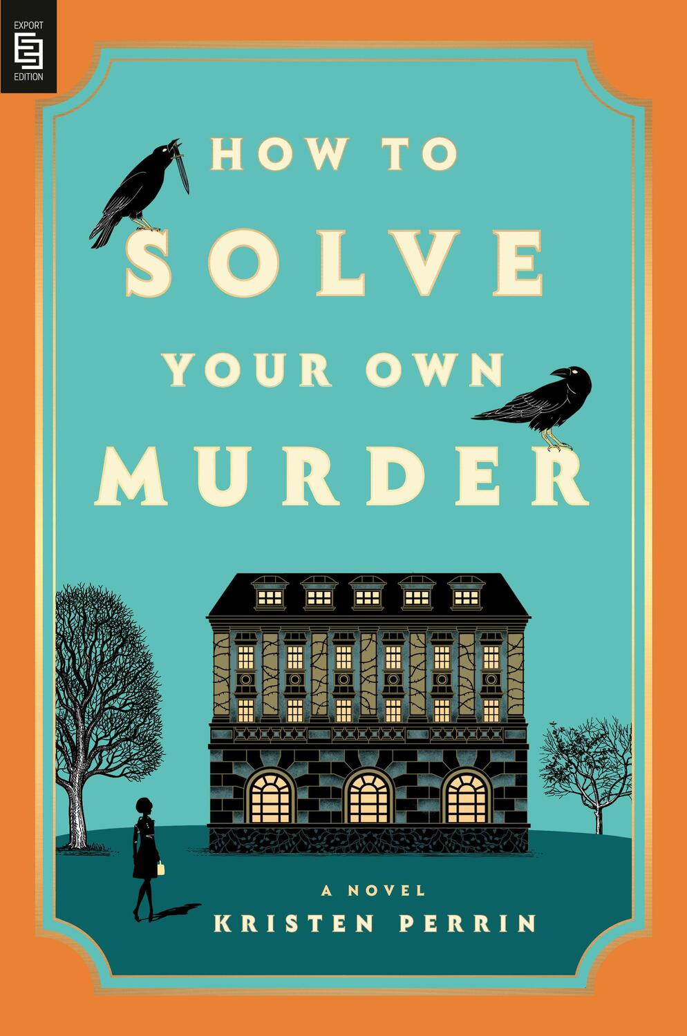 Cover: 9780593719800 | How to Solve Your Own Murder | A Novel | Kristen Perrin | Taschenbuch