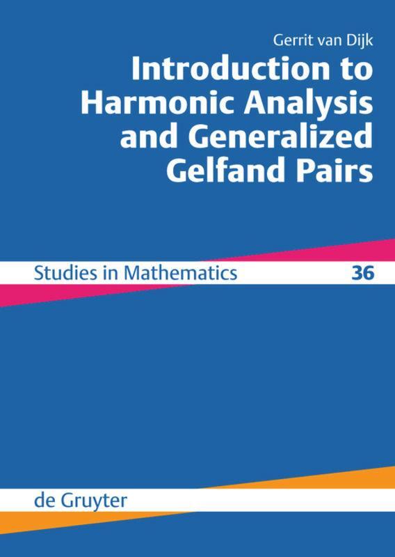 Cover: 9783110220193 | Introduction to Harmonic Analysis and Generalized Gelfand Pairs | Dijk