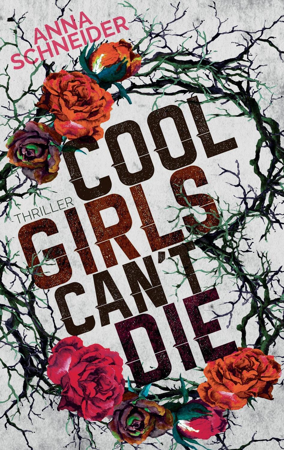 Cover: 9783743148888 | Cool Girls can't die | Anna Schneider | Taschenbuch | Books on Demand