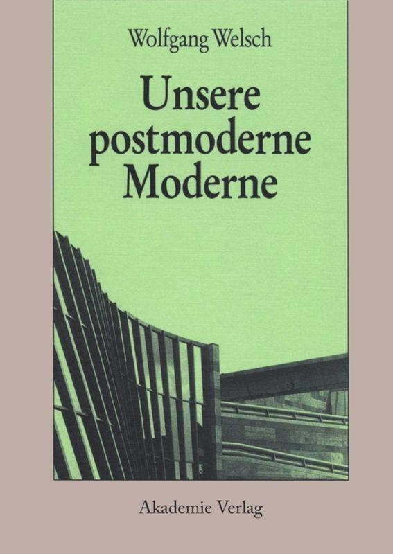 Cover: 9783050045337 | Unsere postmoderne Moderne | Wolfgang Welsch | Taschenbuch | Paperback