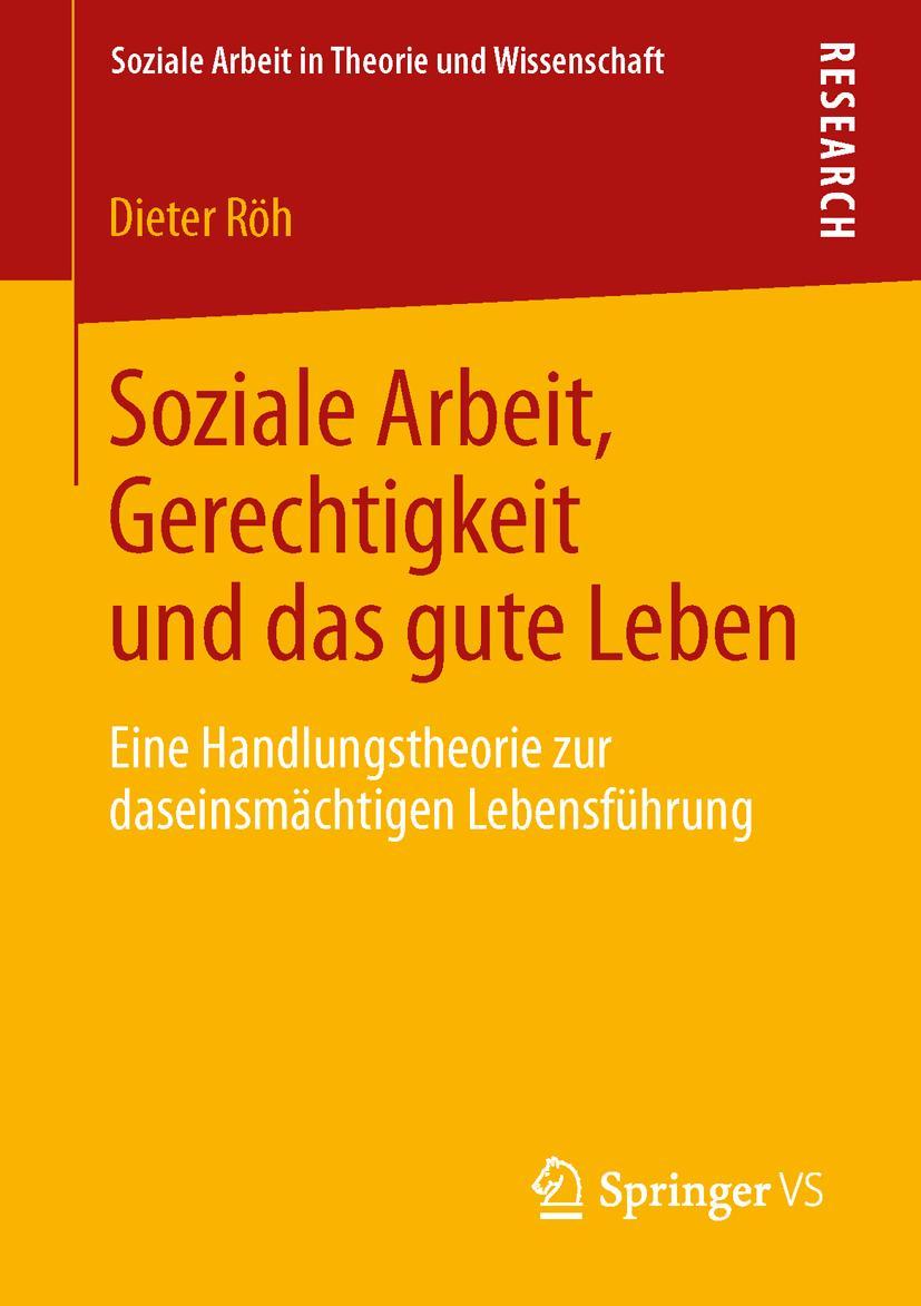 Cover: 9783531193564 | Soziale Arbeit, Gerechtigkeit und das gute Leben | Dieter Röh | Buch