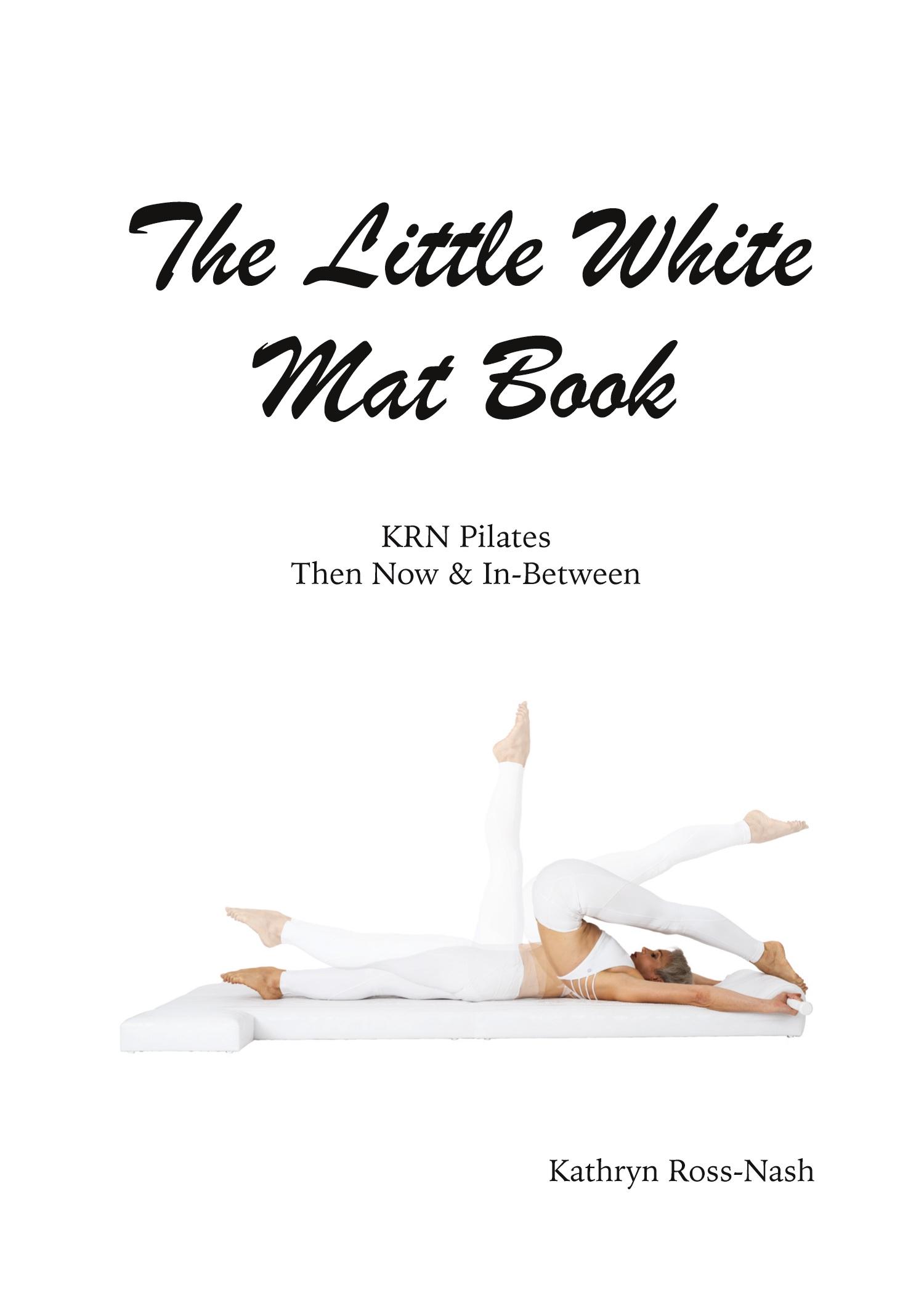 Cover: 9781951007003 | The Little White Mat Book KRN Pilates Then, Now and In-Between | Buch