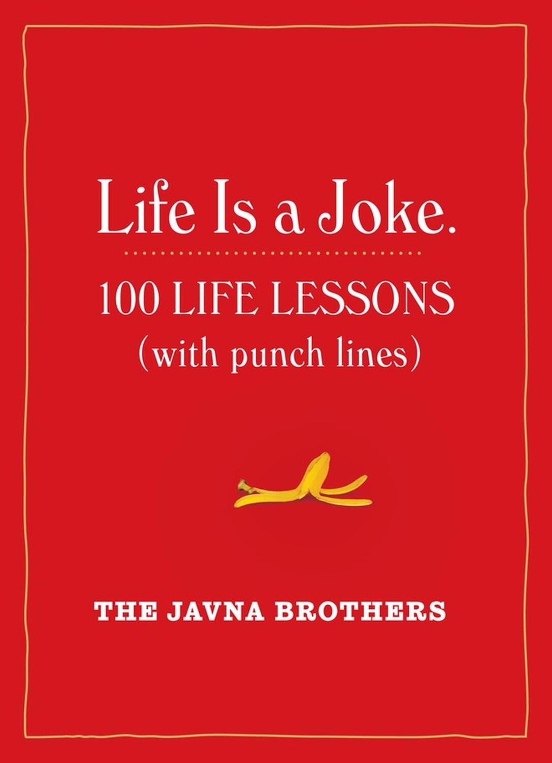 Cover: 9781523500079 | Life Is a Joke | 100 Life Lessons (with Punch Lines) | Brothers | Buch