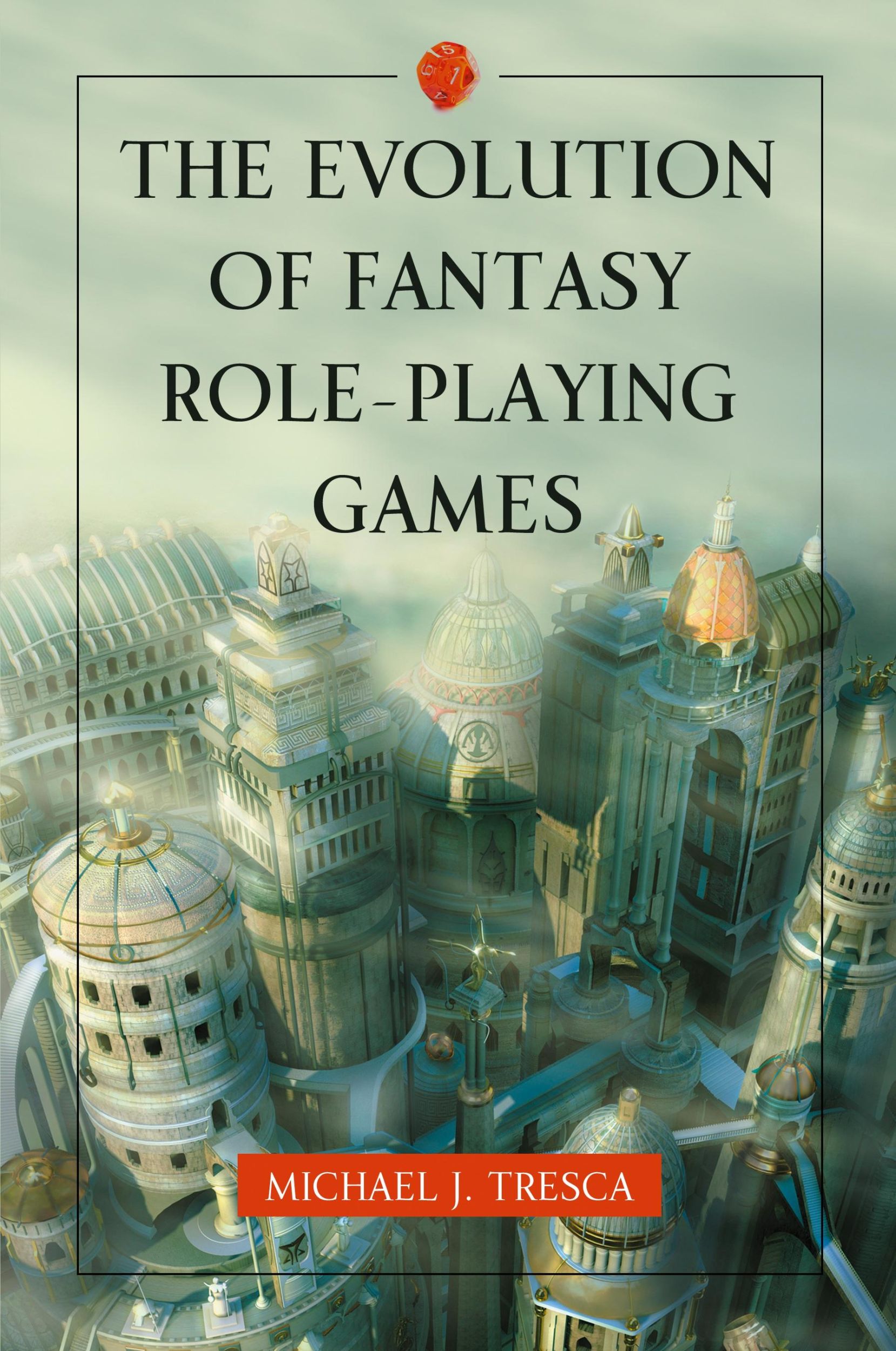 Cover: 9780786458950 | The Evolution of Fantasy Role-Playing Games | Michael J. Tresca | Buch