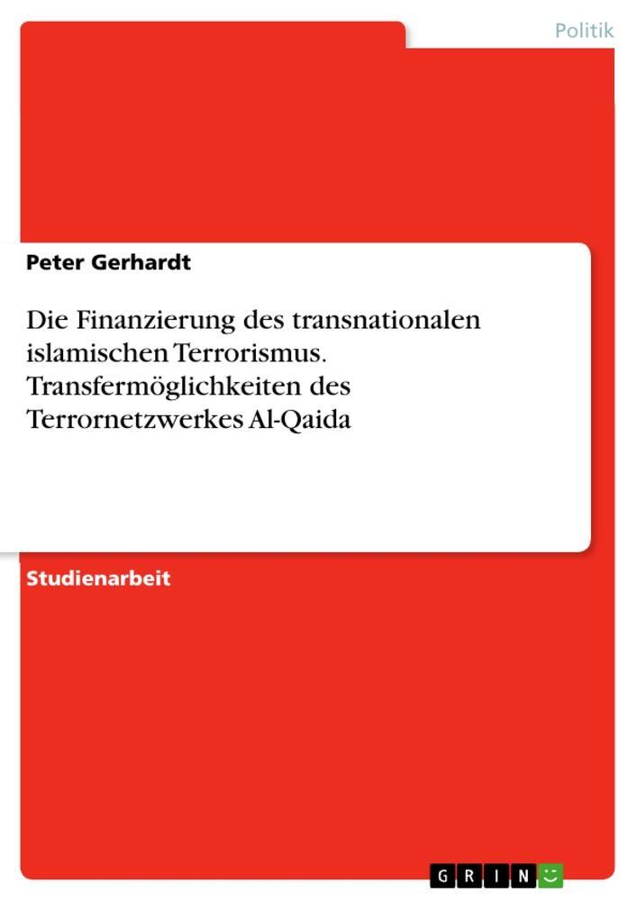 Cover: 9783668601024 | Die Finanzierung des transnationalen islamischen Terrorismus....