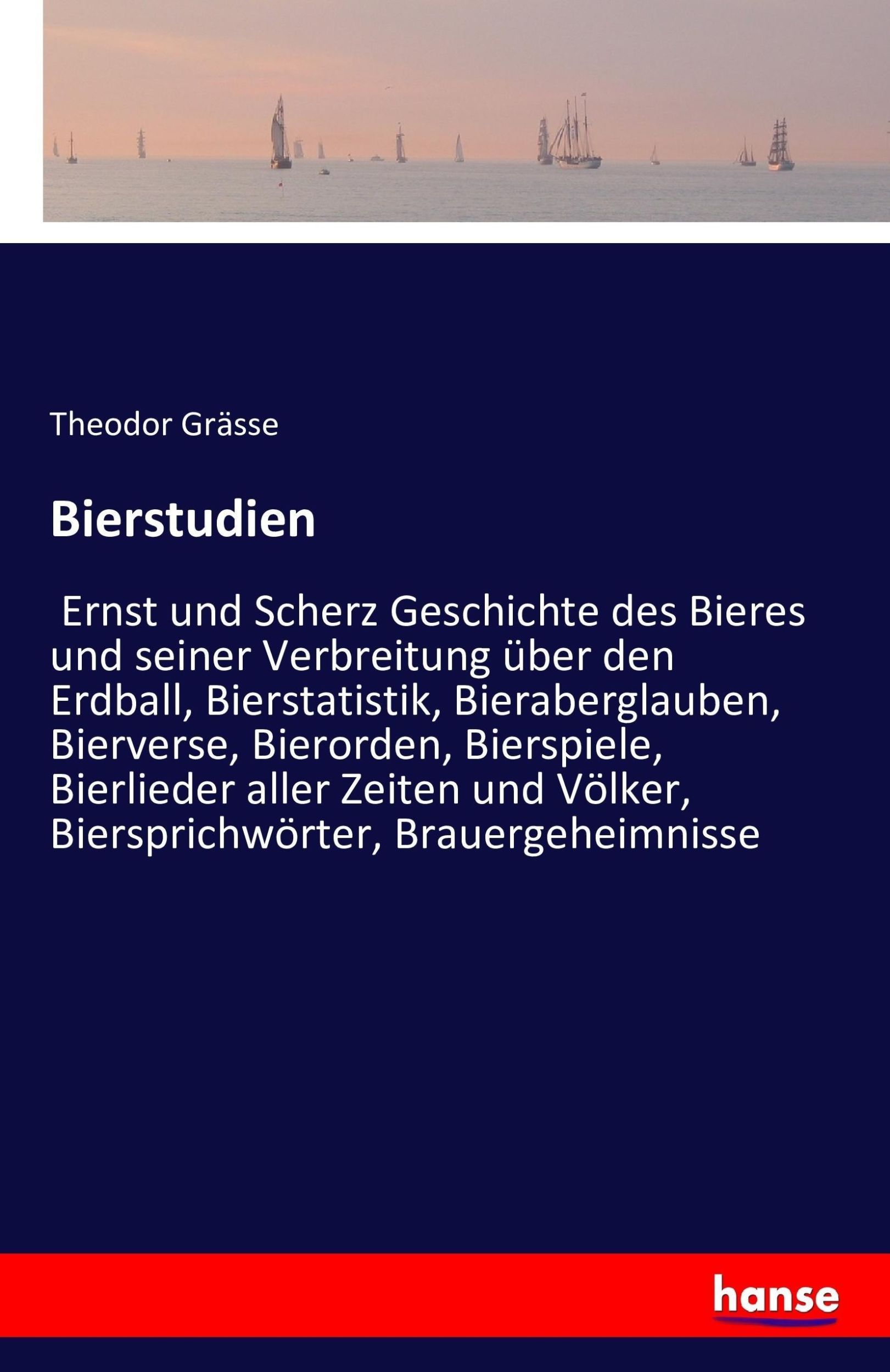 Cover: 9783742884794 | Bierstudien | Theodor Grässe | Taschenbuch | Paperback | 284 S. | 2016