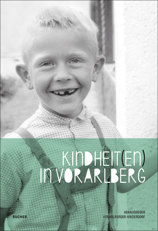 Cover: 9783990181874 | Kindheit(en) in Vorarlberg | Vorarlberger Kinderdorf | Buch | 2017