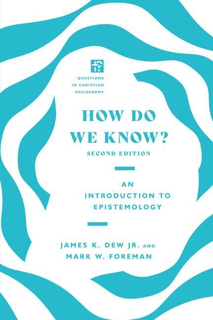 Cover: 9780830855124 | How Do We Know? | An Introduction to Epistemology | Jr. (u. a.) | Buch