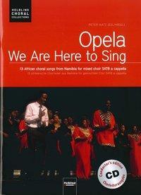 Cover: 9783850618274 | Opela | We are here to sing - 13 afrikanische Chorlieder aus Namibia