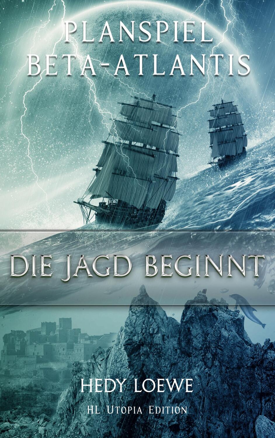 Cover: 9783748168805 | Planspiel Beta-Atlantis | Die Jagd beginnt | Hedy Loewe | Taschenbuch