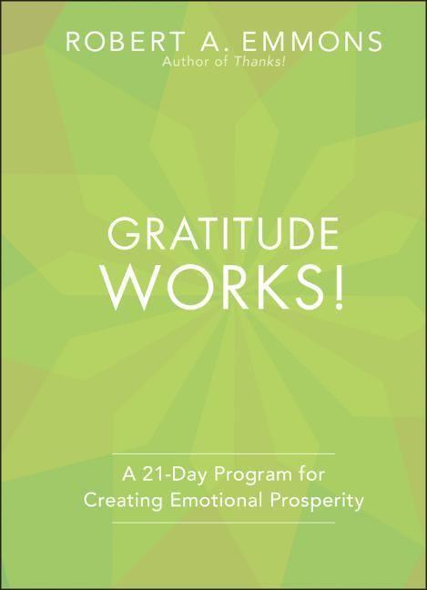 Cover: 9781118131299 | Gratitude Works! | A 21-Day Program for Creating Emotional Prosperity