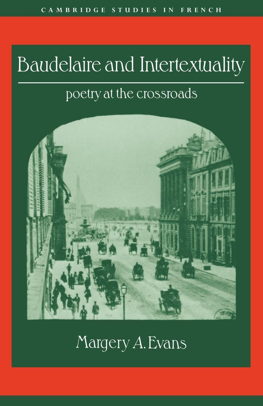 Cover: 9780521025591 | Baudelaire and Intertextuality | Poetry at the Crossroads | Buch