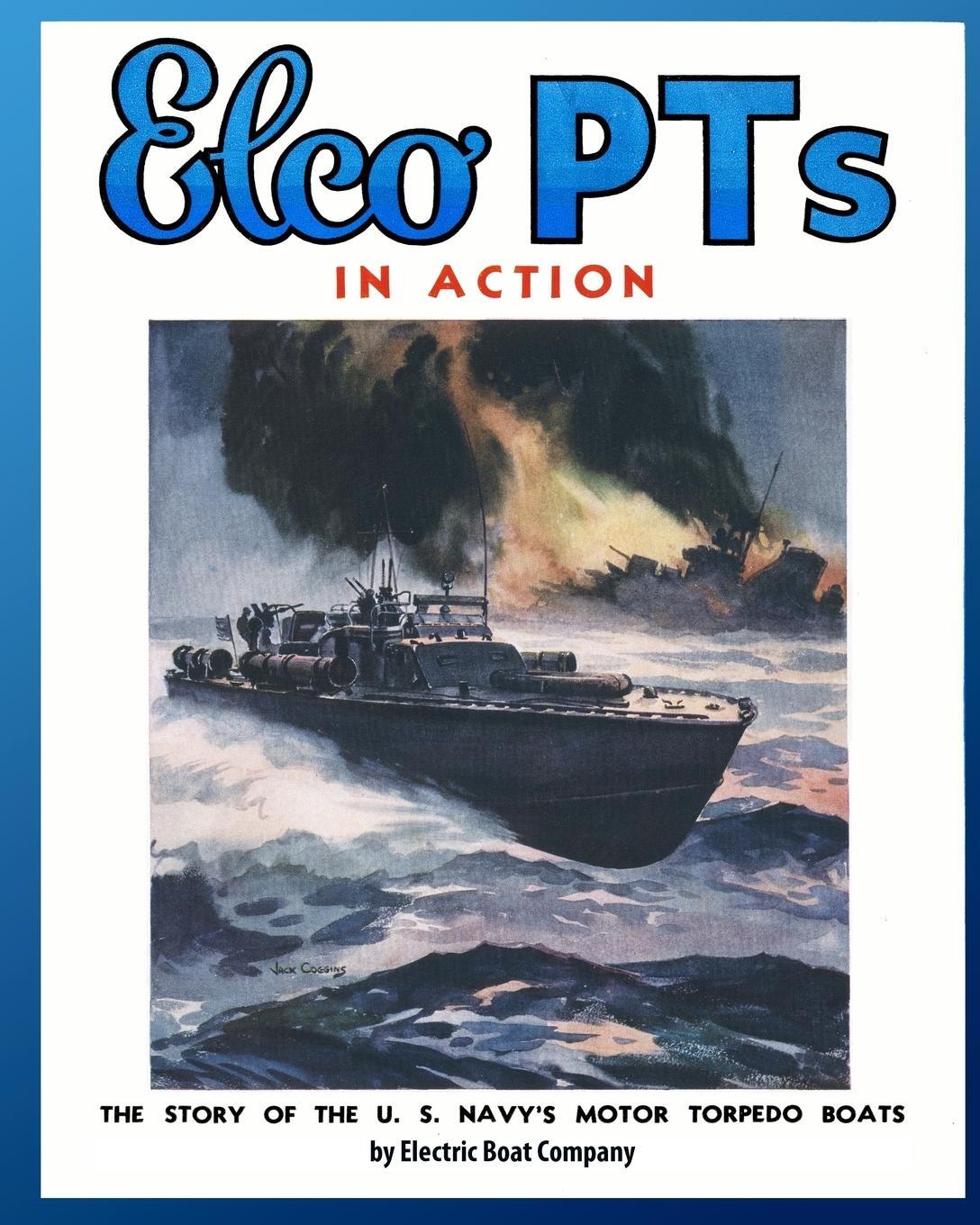 Cover: 9781935700401 | Elco PTs in Action | The Story of the U.S. Navy's Motor Torpedo Boats