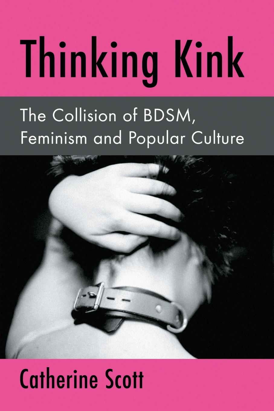 Cover: 9780786498635 | Thinking Kink | The Collision of BDSM, Feminism and Popular Culture