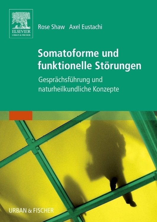 Cover: 9783437576706 | Somatoforme und funktionelle Störungen | Rose/Eustachi, Axel Shaw