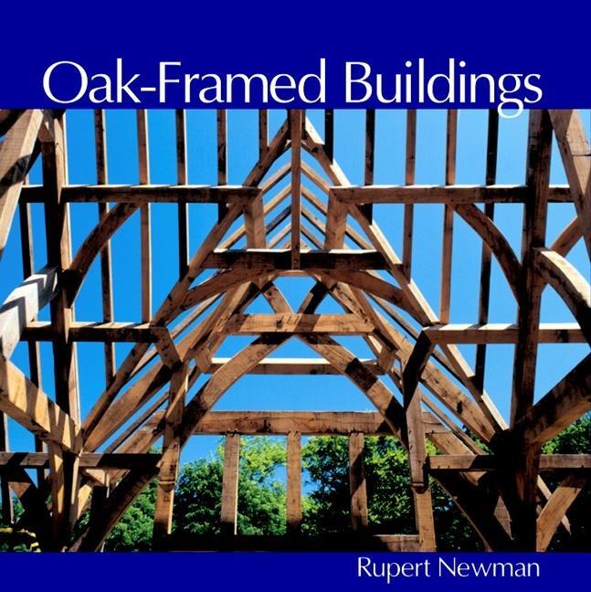 Cover: 9781784946616 | Oak-Framed Buildings | Rupert Newman | Taschenbuch | Englisch | 2023