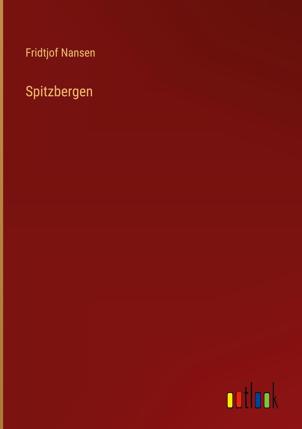 Cover: 9783368455231 | Spitzbergen | Fridtjof Nansen | Buch | HC gerader Rücken kaschiert