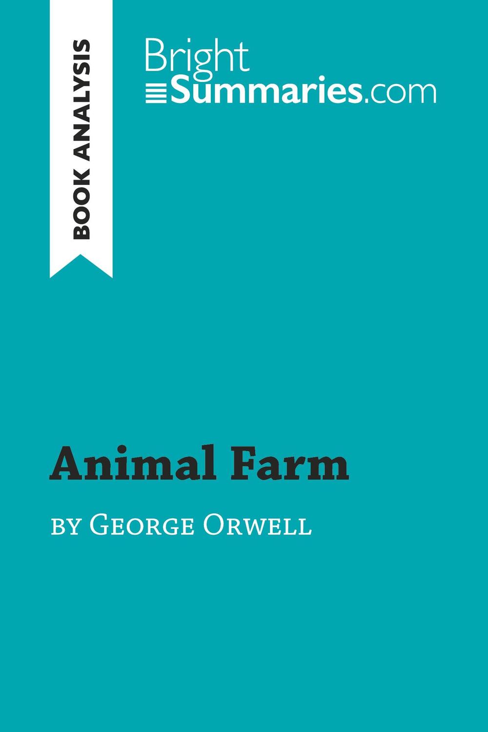 Cover: 9782806294920 | Animal Farm by George Orwell (Book Analysis) | Bright Summaries | Buch
