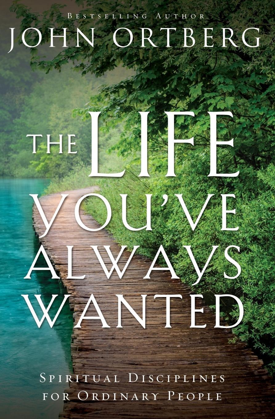 Cover: 9780310342076 | The Life You've Always Wanted | John Ortberg | Taschenbuch | Paperback