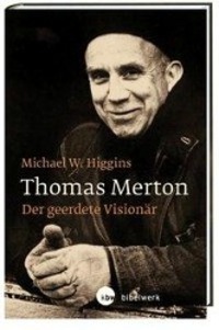 Cover: 9783460321359 | Thomas Merton | Der geerdete Visionär | Michael W. Higgins | Buch