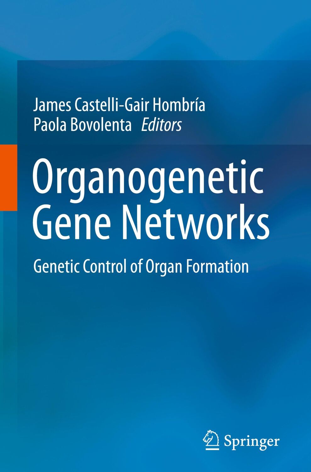 Cover: 9783319427652 | Organogenetic Gene Networks | Genetic Control of Organ Formation | vi