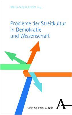 Cover: 9783495492628 | Probleme der Streitkultur in Demokratie und Wissenschaft | Lotter