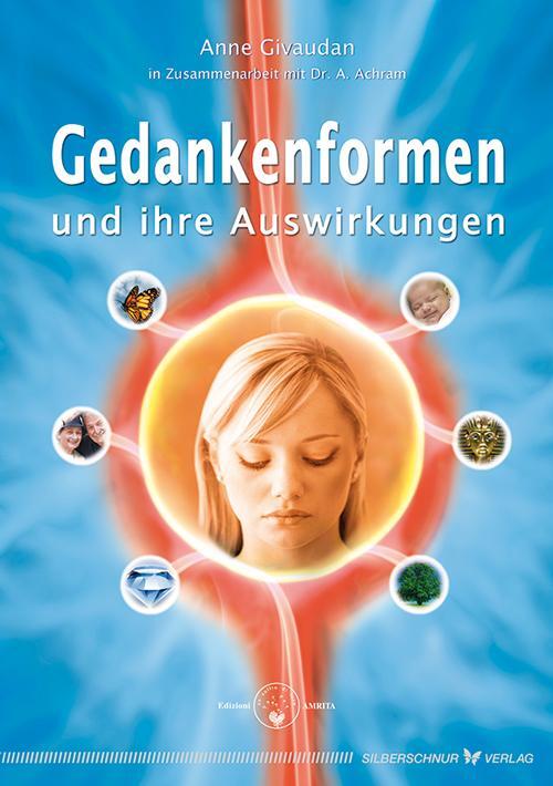 Cover: 9783898452373 | Gedankenformen und ihre Auswirkungen | Anne Givaudan (u. a.) | Buch