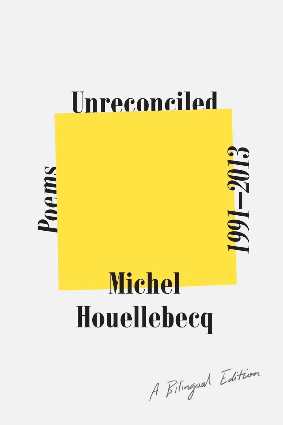 Cover: 9780374538071 | Unreconciled | Poems 1991-2013; A Bilingual Edition | Houellebecq