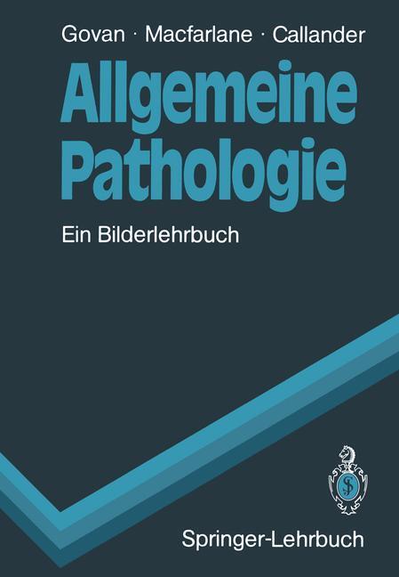 Cover: 9783540509462 | Allgemeine Pathologie | Ein Bilderlehrbuch | Govan (u. a.) | Buch