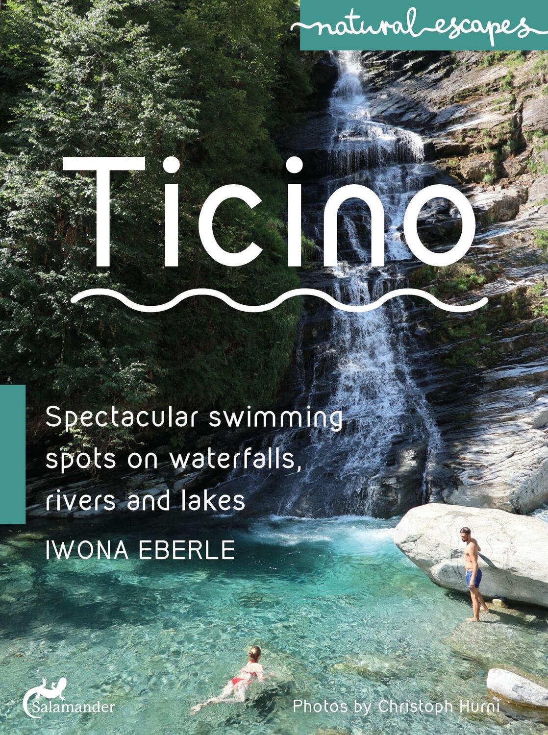 Cover: 9783907267028 | Ticino | Spectacular swimming spots on waterfalls, rivers and lakes