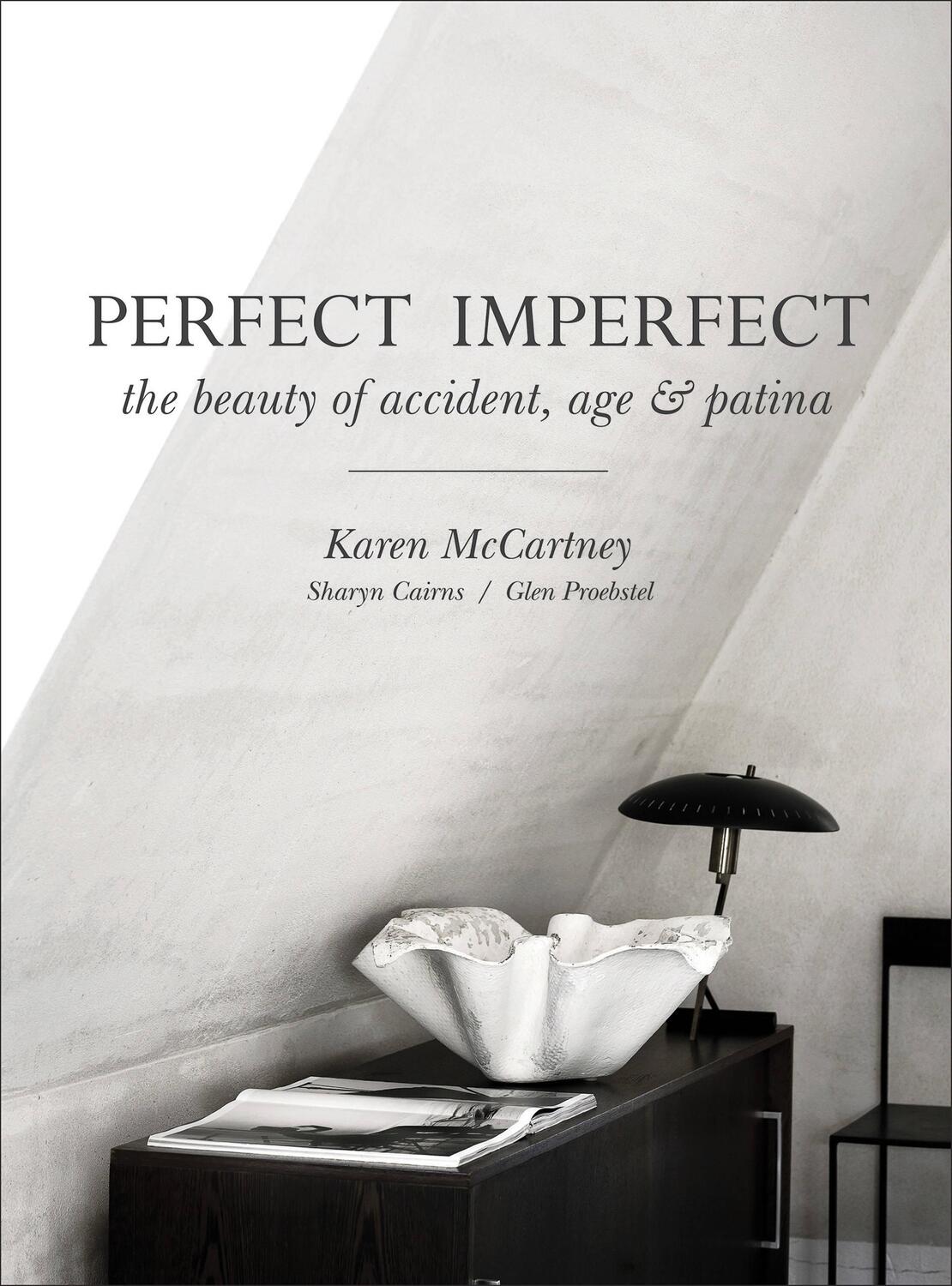 Cover: 9781743364826 | Perfect Imperfect | The beauty of accident, age &amp; patina | Buch | 2016
