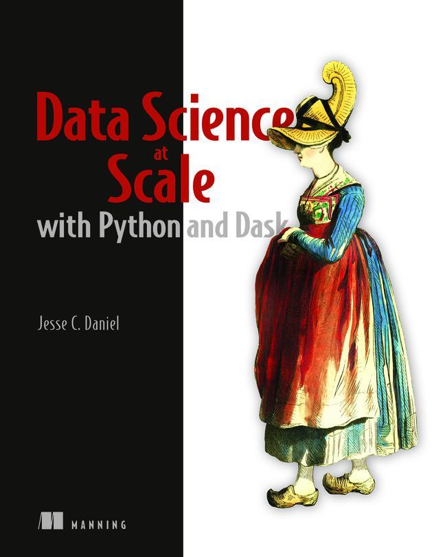 Cover: 9781617295607 | Data Science at Scale with Python and Dask | Jesse Daniel | Buch